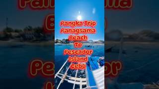 Pangka Trip  Panagsama Beach to Pescador Island Cebu  moalboal boat travel [upl. by Francyne417]