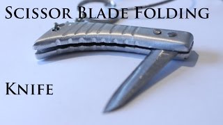 Making a Stainless Steel Folding Knife From Scissors [upl. by Bornie]