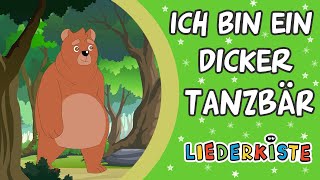 Ich bin ein dicker Tanzbär  Kinderlieder zum Mitsingen  Liederkiste [upl. by Zulaledairam]