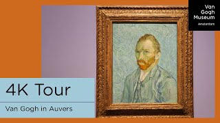 Van Gogh Museum 4K Virtual Tour  Exhibition ‘Van Gogh In Auvers [upl. by Chlo857]