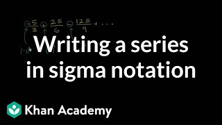 Writing a series in sigma notation [upl. by Maclean838]