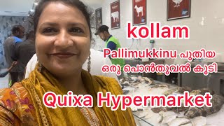 Quixa Hypermarket Pallimukku Kollam new shop kidilan offersum ആയി [upl. by Yrrak]