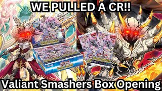 WE PULLED A CR Yugioh Valiant Smashers Box Opening [upl. by Bertram]