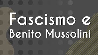 Fascismo e Benito Mussolini  Brasil Escola [upl. by Tihor568]