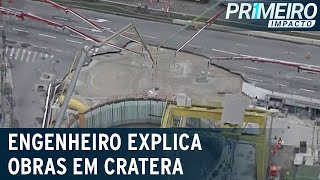 Engenheiro tira dúvidas sobre obra em cratera do metrô em SP  Primeiro Impacto 020222 [upl. by Au]