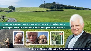 JE VOUS PARLE DE CONSTIPATION GLUTEN amp THYROÏDE OK [upl. by Pyne]