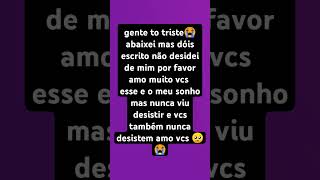 trite nuncadesistadosseussonhos vouconseguir porfavo amotodos tristeza chorei [upl. by Biddick]