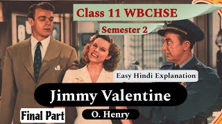 Jimmy Valentine by OHenry  Class 11  A Retrieved Reformation Easy Hindi Explanation Final Part [upl. by Kathye198]