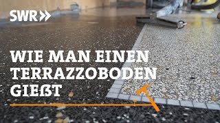 Wie man einen Terrazzoboden gießt  SWR Handwerkskunst [upl. by Analeh529]