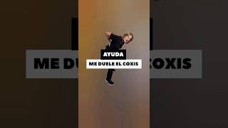 AYUDA ME DUELE EL COXIS [upl. by Avad]