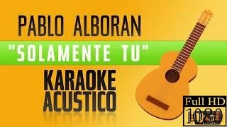 Pablo Alborán  Solamente Tú Karaoke Acústico  Pablo Alboran [upl. by Notyalc]