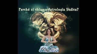 Perché si chiama Astrologia Vedica [upl. by Wieche]