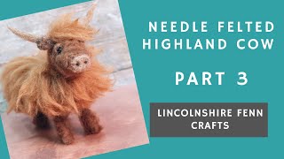 NEEDLE FELTED HIGHLAND COW PART 3  Putting it together  Lincolnshire Fenn Crafts [upl. by Hardan468]