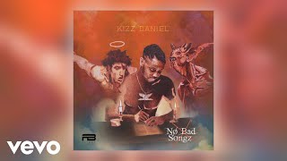 Kizz Daniel  Bad Official Audio ft Wretch 32 [upl. by Alihs42]