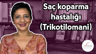 Saç koparma hastalığı Trikotilomani [upl. by Twila272]