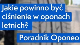 Jakie powinno być ciśnienie w oponach letnich ● Poradnik Oponeo™ [upl. by Silden]