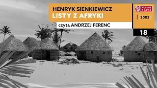 Listy z Afryki czII 18  Henryk Sienkiewicz  Audiobook po polsku [upl. by Led]