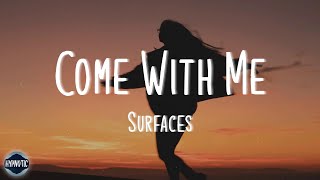 Surfaces  Come With Me lyrics [upl. by Hedgcock]