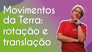 Movimentos da Terra rotação e translação  Brasil Escola [upl. by Shayn933]