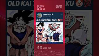 OLD KAI TROLLS GOKU 🤡💯 dragonball dbs dbz dragonballz dragonballsuper shorts [upl. by Assenab373]