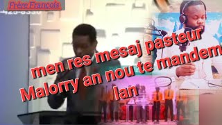 Men tout res mesaj pasteur Malorry an nou te mandem lan [upl. by Chura]