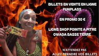 BILLETS EN VENTE PROMO 30 € LIONS SHOP POINTE A PITRE OWADA BASSE TERRE [upl. by Aisan24]