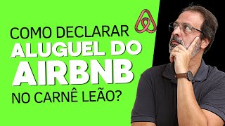 Carnê Leão Web  Como Declarar Aluguel Do AIRBNB no Carnê Leão Na Pratica [upl. by Bibbie]