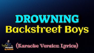 Drowning  Backstreet Boys Karaoke Version Lyrics [upl. by Dorene]