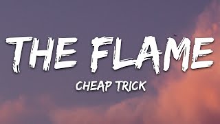 Cheap Trick  The Flame Lyrics [upl. by Icak]