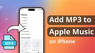 3 Ways How to Add MP3 to Apple Music on iPhone 2024 [upl. by Ebneter]