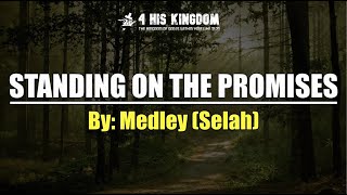 Standing On The Promises  By Medley Selah Lyrics [upl. by Nytnerb]