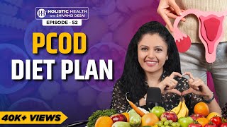 How to Cure PCOD Naturally  Top 10 Foods to Add amp Avoid for PCOD Relief  Shivangi Desai Podcast [upl. by Anavlis615]