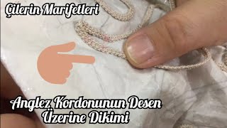 Anglez Kordonunun Desen Üzerine Dikimi Nasıl Yapılır 2  Çilerin Marifetleri [upl. by Kcirdef744]