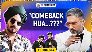 Honey Singh Ka Comeback Hua  Ft SinghstaMusic  YoYoHoneySingh The Burrah Show [upl. by Fuld]