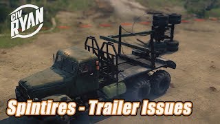 Spintires MudRunner  Trailer Issues [upl. by Amein729]