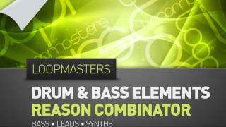 Drum amp Bass Reason Combinator  Loopmasters Present Drum amp Bass Elements Reason Combinator [upl. by Aronel944]