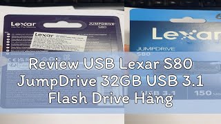 Review USB Lexar S80 JumpDrive 32GB USB 31 Flash Drive Hàng Chính Hãng [upl. by Anitsyrk]