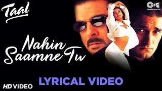 Nahin Saamne Tu Lyrical  Taal  Aishwarya Rai Akshaye Khanna  Hariharan Sukhwinder ARRahman [upl. by Ahseyk712]