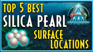 Top 5 Best Silica Pearl Surface Locations Ark Survival Ascended [upl. by Samaria]