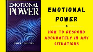 Emotional Power How To Respond Accurately In Any Situations Audiobook [upl. by Ydnal]