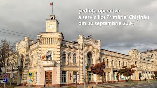 Ședința operativă a serviciilor Primăriei Chișinău din 30 septembrie 2024 [upl. by Pettifer]