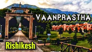 Vanprastha Ashram  Travel  Uttarakhand  Rishikesh  Nature  Meditation  Ganga River  Best [upl. by Zakaria]