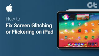 How to Fix iPad Screen Glitching or Flickering Easy Steps  Guiding Tech [upl. by Ytteb]