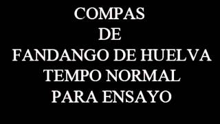 BASE DE COMPÁS DE FANDANGO DE HUELVA TEMPO NORMAL PARA ENSAYO [upl. by Ettenna]