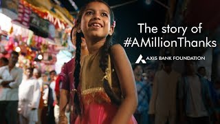 Axis Bank Foundation  The story of AMillionThanks [upl. by Ecirtael811]