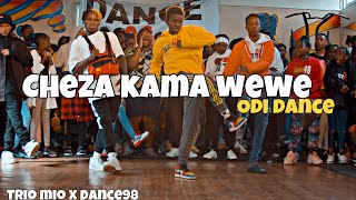 Trio Mio  Cheza Kama Wewe Remix  ODI DANCE  ft Mejja x Exray x Nellythegoon X DANCE98 [upl. by Airoled]