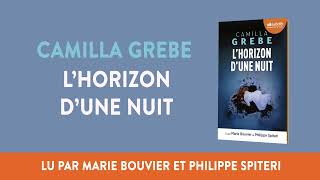 quotLhorizon dune nuitquot de Camilla Grebe lu par Marie Bouvier et Philippe Spiteri I Livre audio [upl. by Missie]