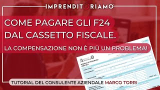 Come pagare gli F24 cassetto fiscale  la compensazione non è più un problema [upl. by Anilrac568]