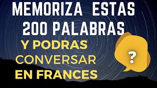 MEMORIZA Estas 200 PALABRAS y Podrás CONVERSAR en FRANCES 🔵⚪🔴 [upl. by Stutzman172]