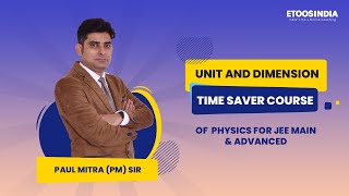 Unit And Dimension  Time Saver Course  Physics  JEE Main amp Advanced  Paul Mitra PM Sir [upl. by Ahseyt]